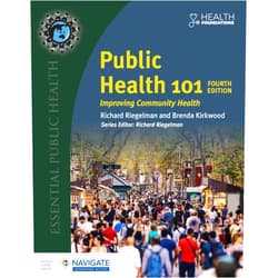Richard Riegelman,Brenda Kirkwood Public Health 101 with Navigate Advantage Access: Improving Community Health