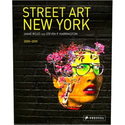 Jaime Rojo,Steven P. Harrington Street Art New York 2000-2010