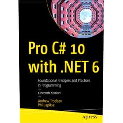 Andrew Troelsen,Phil Japikse Pro C# 10 with .NET 6: Foundational Principles and Practices in Programming