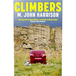 By M. John Harrison (Author) Climbers: With an introduction by Robert Macfarlane (W&N Essentials)