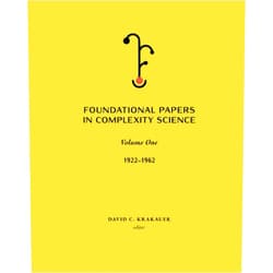 David C. Krakauer Foundational Papers in Complexity Science: Volume 1