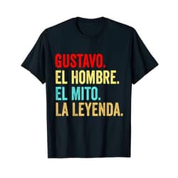 Regalos para Gustavo camiseta Gustavo El Hombre El Mito La Leyenda Regalo para Gustavo T-Shirt