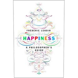 Frederic Lenoir,Andrew Brown Happiness: A Philosopher's Guide
