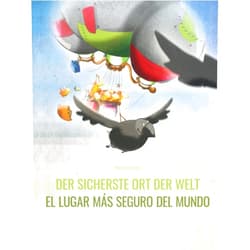 Philipp Winterberg,Manuel Bernal Márquez Der sicherste Ort der Welt/El lugar más seguro del mundo: Deutsch-Spanisch: Mehrsprachiges Bilderbuch. Zweisprachiges Bilderbuch zum Vorlesen für ... (multilingual/bilingual) (German Edition)