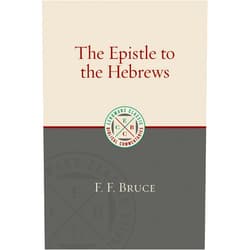 F. F. Bruce The Epistle to the Hebrews (Eerdmans Classic Biblical Commentaries (ECBC))