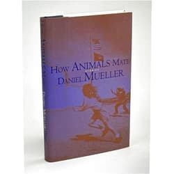 By Daniel Mueller (Author) How Animals Mate: Stories;Sewanee Writers' Series
