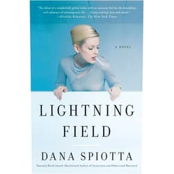 Dana Spiotta Lightning Field: A Novel