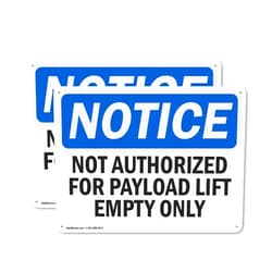 SignMission (2 Pack) Not Authorized For Payload Lift Empty Only OSHA Notice Sign 14 Inch X 10 Inch Indoor/Outdoor Rust-Free Aluminum Metal Signs for Workplace, Workshop, and Construction Site, Made in the USA