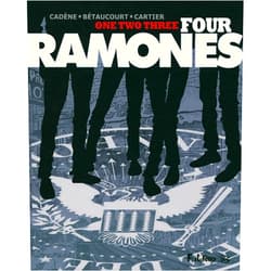 French Edition by Xavier Bétaucourt (Author), Bruno Cadène (Author), Éric Cartier (Author, Illustrator) & 0 more One, two, three, four, Ramones