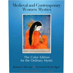Rashani V Réa,Mirabai Starr,Rosemerry Wahtola Trommer,Joanna Macy,Deena Metzger,Marion Woodman,Chelan Harkin,Lucy Grace,Maya Luna,Sophie Strand Medieval and Contemporary Women Mystics: The Color Edition for the Ordinary Mystic