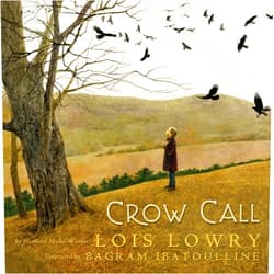 Lois Lowry,Bagram Ibatoulline Crow Call
