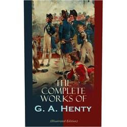 By G. A. Henty (Author), Harrison Weir (Illustrator), Joseph Nash (Illustrator), Walter Paget (Illustrator), W. S. Stacey (Illustrator), H. J. Draper (Illustrator), Hal Hurst (Illustrator), W. H. Overend (Illustrator), Stanley L. Wood (Illustrator), William Rainey (Illustrator), Charles M. Sheldon (Illustrator), J. B. Zwecker (Illustrator), Gordon Browne (Illustrator), Simon H. Vedder (Illustrator), W. B. Wollen (Illustrator), H. M. Paget (Illustrator), J. R. Weguelin (Illustrator), Charles H. M. Kerr (Illustrator), Alfred Pearse (Illustrator) & 15 more Format: Kindle Edition The Complete Works of G. A. Henty (Illustrated Edition): 100+ Novels, Short Stories, Historical Works & Other Writings