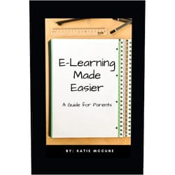 Katie McCune E-Learning Made Easier: A Guide for Parents