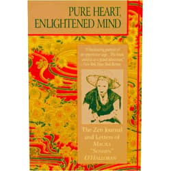 Maura O'Halloran,Elizabeth O'Halloran,Ruth O'Halloran,Dai-En Bennage Pure Heart, Enlightened Mind: The Zen Journal & Letters of Maura Soshin O'Halloran