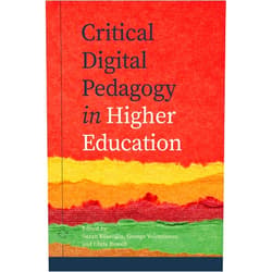 Suzan Köseoğlu,George Veletsianos,Chris Rowell Critical Digital Pedagogy in Higher Education (Issues in Distance Education)