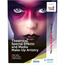 Kelly Stokes,Tracey Gaines,Nicki Purchase The City & Guilds Textbook: Theatrical, Special Effects and Media Make-Up Artistry