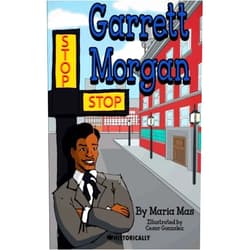 By Maria Mas (Author), Cesar Gonzalez (Illustrator) Garrett Morgan (Historically)