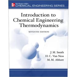 J.M. Smith,Hendrick Van Ness,Michael Abbott Introduction to Chemical Engineering Thermodynamics (The Mcgraw-Hill Chemical Engineering Series)