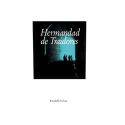 Randall Arthur,Alex López Serrano,Mati Sanchiz,Raquel Cañas Fernández,Génesis Yélamo Hermandad de traidores (Spanish Edition)