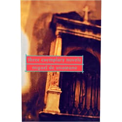 By Miguel de Unamuno (Author), Angel Flores (Translator), Angel del Rio (Introduction) & 0 more Three Exemplary Novels
