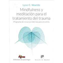 Spanish Edition by Lynn C. Waelde (Author), David González Raga (Translator) Mindfulness y meditación para el tratamiento del trauma. Programa de recursos internos para el estrés