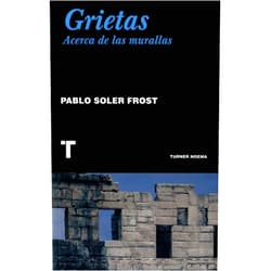 Spanish Edition by Pablo Soler Frost (Author) Grietas: Acerca de las murallas [Paperback] Soler Frost and Pablo