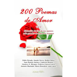 Spanish Edition by Pablo Neruda (Author), Amado Nervo (Author), Ruben Dario (Author), Gabriela Mistral (Author), Federico Garcia Lorca (Author), Juan Ramon Jimenez (Author), Gustavo A Becquer (Author), Mario Benedetti (Author), Sor Juana Ines De la Cruz (Author) & 5 more 200 Poemas de Amor Vol. 2: Coleccion de Oro de la Poesia Universal (Spanish Edition)