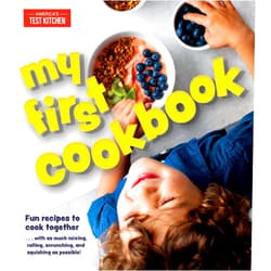 By America's Test Kitchen Kids (Editor) My First Cookbook: Fun recipes to cook together . . . with as much mixing, rolling, scrunching, andsquishing as possible! (America's Test Kitchen Kids)