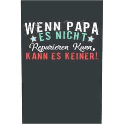 Vatertags Geschenke Wenn Papa es nicht reparieren kann, kann es keiner!: Vatertag Notizbuch - Vatertags Geschenk für Papa, Vater oder Opa - 120 linierte Seiten | DINA5 | ... Opa Großvater zum Vatertag (German Edition)