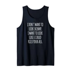 Funny As Shirt - Fitness Workouts Funny Workout Shirt I Don't Want to Look Skinny Tank Top