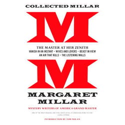 Margaret Millar,Tom Nolan Collected Millar: The Master at Her Zenith: Vanish in an Instant; Wives and Lovers; Beast in View; An Air That Kills; The Listening Walls