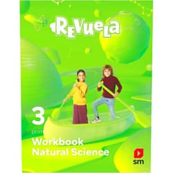 Equipo editorial SM,,Galofré,,Luis Doyague,Eduardo Rubio Rincón,Shutterstock Natural Science. workbook. 3 Primary. Revuela