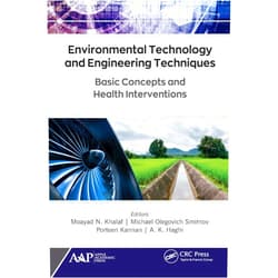By Moayad N. Khalaf (Editor), Michael Olegovich Smirnov (Editor), Porteen Kannan (Editor), A. K. Haghi (Editor) & 1 more Format: Kindle Edition Environmental Technology and Engineering Techniques: Basic Concepts and Health Interventions