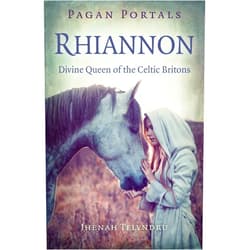Jhenah Telyndru Pagan Portals - Rhiannon: Divine Queen of the Celtic Britons