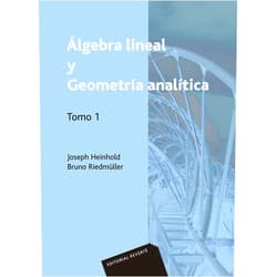 Heinhold Joséph Álgebra lineal y geometría analítica. Tomo 1 (Spanish Edition)