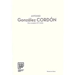 Spanish Edition by Antonio González Cordón (Author), Fernando Carrascal Calle (Author), Carlos García Vázquez (Author), Francisco Gómez Díaz (Author), Francisco González de Canales (Author), Plácido González Martínez (Author), Ignacio Rubiño Chacón (Author), Antonio González Liñán (Author), Jose Gómez Mora (Author), Daniel Montes Estrada (Author), Silvana Rodrigues de Oliveira (Author), Ferran Ventura Blanch (Editor), Pablo Millán-Millán (Introduction), Cristina Murillo Fuentes (Contributor) & 12 more Antonio González CORDÓN: Obra completa 1977-2018