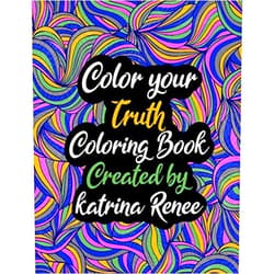 Katrina Renee Color Your Truth Coloring Book