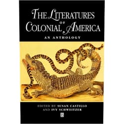 Susan Castillo,Ivy Schweitzer The Literatures of Colonial America: An Anthology (Blackwell Anthologies)