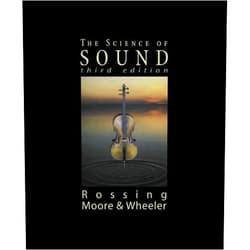 Thomas D. Rossing,F. Richard Moore,Paul A. Wheeler The Science of Sound, 3rd Edition