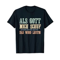 Die Besten Ehemänner & Väter Spruch Motive Als Gott Mich Schuf Grinste Er Und Dachte Das Wird Funny T-Shirt