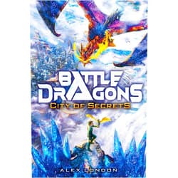 By Alex London (Author) City of Secrets (Battle Dragons #3)