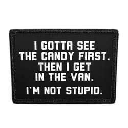 P PULLPATCH I Gotta See The Candy First. Then I Get in The Van. I'm Not Stupid. | Hook and Loop Attach for Hats, Jeans, Vest, Coat | 2x3 in | by Pull Patch