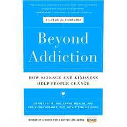 Jeffrey Foote,Carrie Wilkens,Nicole Kosanke,Stephanie Higgs Beyond Addiction: How Science and Kindness Help People Change