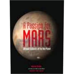 By Andrew Chaikin (Author), James Cameron (Foreword) A Passion for Mars: Intrepid Explorers of the Red Planet