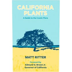 Matt Ritter,Governor Edmund G. Brown Jr. California Plants: A Guide to Our Iconic Flora