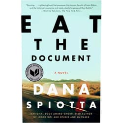 Dana Spiotta Eat the Document: A Novel