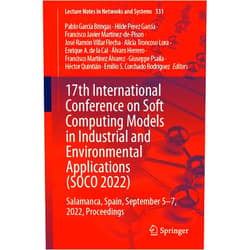 By Pablo García Bringas (Editor), Hilde Pérez García (Editor), Francisco Javier Martinez-de-Pison (Editor), José Ramón Villar Flecha (Editor), Alicia Troncoso Lora (Editor), Enrique A. de la Cal (Editor), Álvaro Herrero (Editor), Francisco Martínez Álvarez (Editor), Giuseppe Psaila (Editor), Héctor Quintián (Editor), Emilio S. Corchado Rodriguez (Editor) & 8 more 17th International Conference on Soft Computing Models in Industrial and Environmental Applications (SOCO 2022): Salamanca, Spain, September 5–7, ... (Lecture Notes in Networks and Systems, 531)