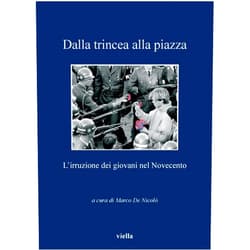 Italian Edition by Autori Vari (Author), Marco De Nicolò (Editor) Format: Kindle Edition Dalla trincea alla piazza: L’irruzione dei giovani nel Novecento (I libri di Viella Vol. 117) (Italian Edition)