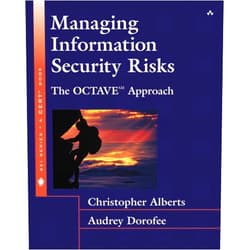 Christopher Alberts,Peter Gordon,Audrey Dorofee,John Fuller Managing Information Security Risks: The OCTAVE (SM) Approach