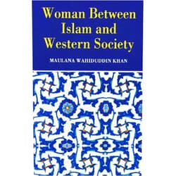 By Maulana Wahiduddin Khan (Author) Format: Kindle Edition Woman Between Islam and Western Society